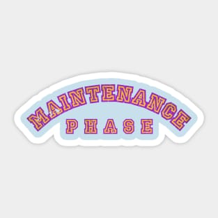 University of Maintenance Phase Sticker